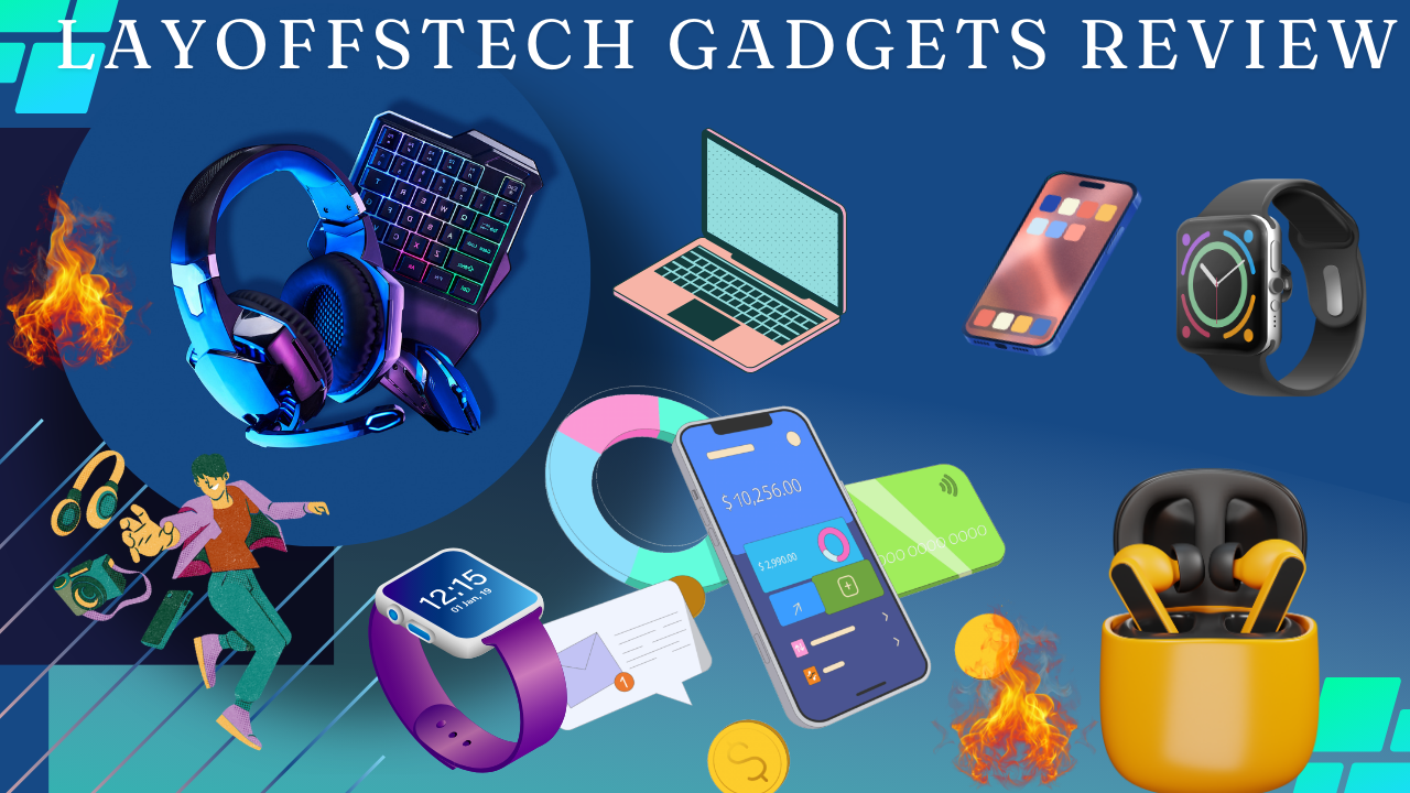 latest gadgets ,tech tips and stategies by layoofstech