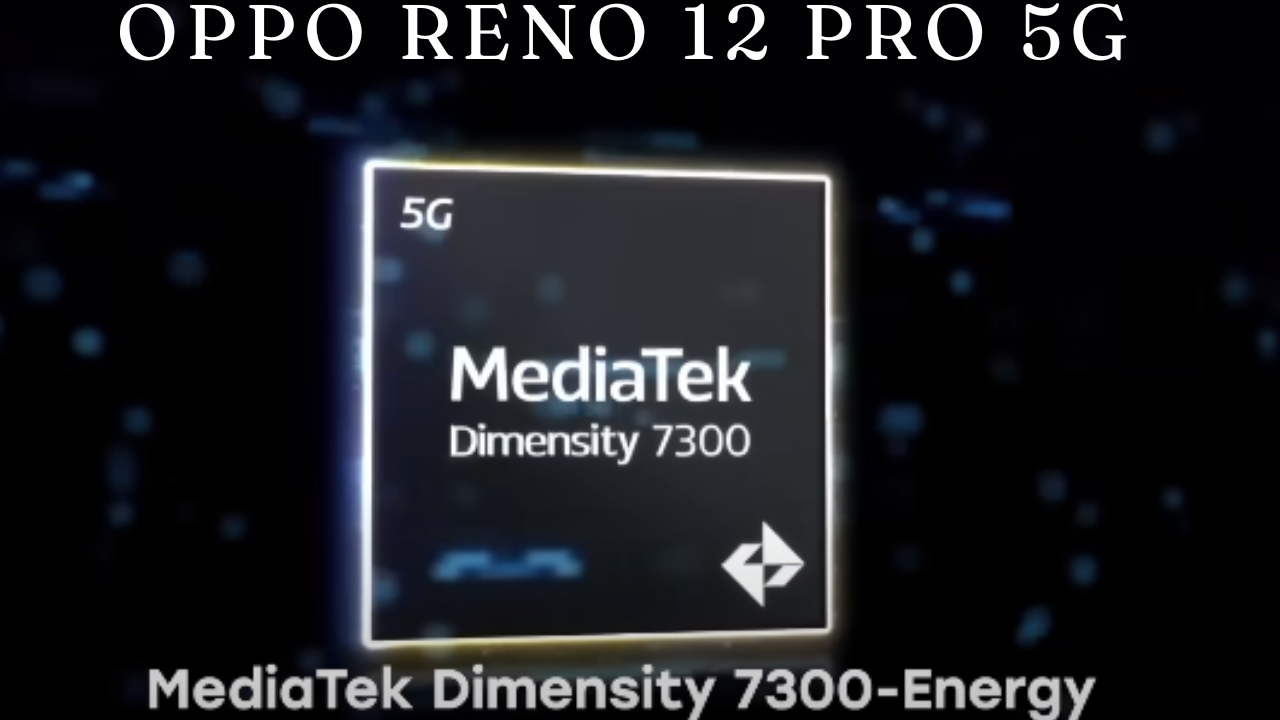 oppo reno 12 pro 5g processor