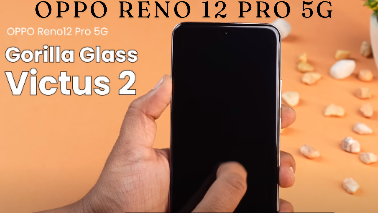 oppo reno 12 pro 5g 2 type of gorilla glass protection